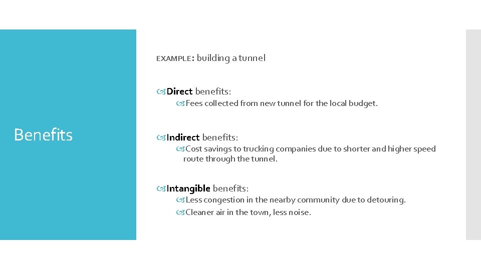 EXAMPLE: building a tunnel Direct benefits: Fees collected from new tunnel for the local