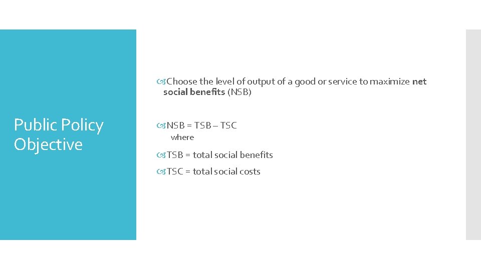  Choose the level of output of a good or service to maximize net