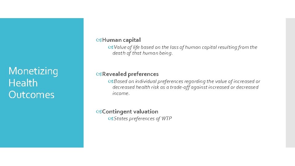  Human capital Value of life based on the loss of human capital resulting