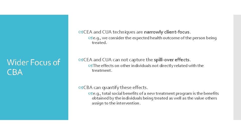  CEA and CUA techniques are narrowly client-focus. e. g. , we consider the