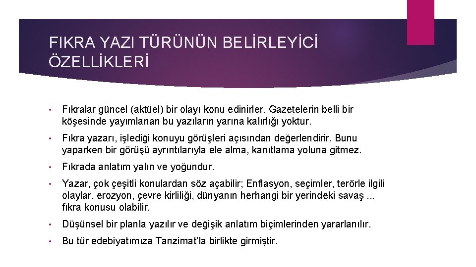 FIKRA YAZI TÜRÜNÜN BELİRLEYİCİ ÖZELLİKLERİ • Fıkralar güncel (aktüel) bir olayı konu edinirler. Gazetelerin