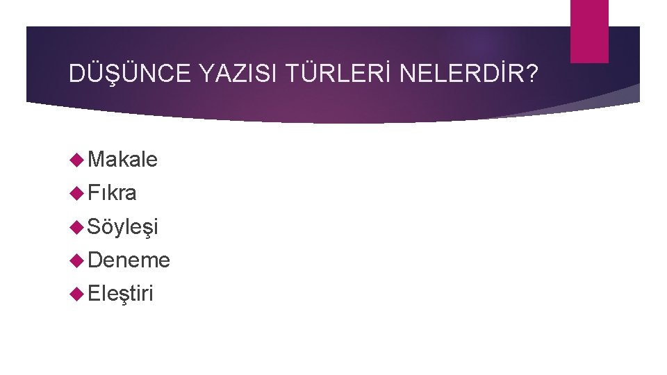 DÜŞÜNCE YAZISI TÜRLERİ NELERDİR? Makale Fıkra Söyleşi Deneme Eleştiri 