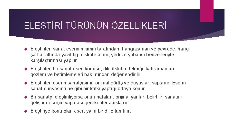 ELEŞTİRİ TÜRÜNÜN ÖZELLİKLERİ Eleştirilen sanat eserinin kimin tarafından, hangi zaman ve çevrede, hangi şartlar