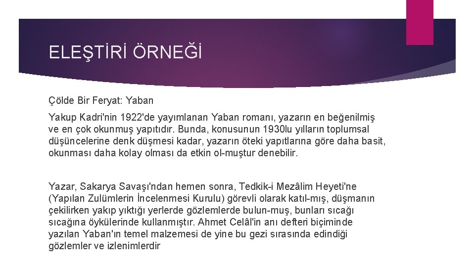 ELEŞTİRİ ÖRNEĞİ Çölde Bir Feryat: Yaban Yakup Kadri'nin 1922'de yayımlanan Yaban romanı, yazarın en