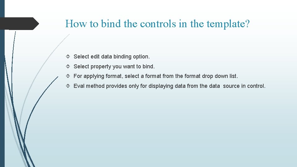 How to bind the controls in the template? Select edit data binding option. Select How to bind the controls in the template? Select edit data binding option. Select