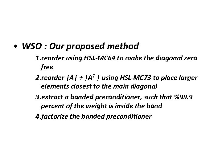  • WSO : Our proposed method 1. reorder using HSL-MC 64 to make