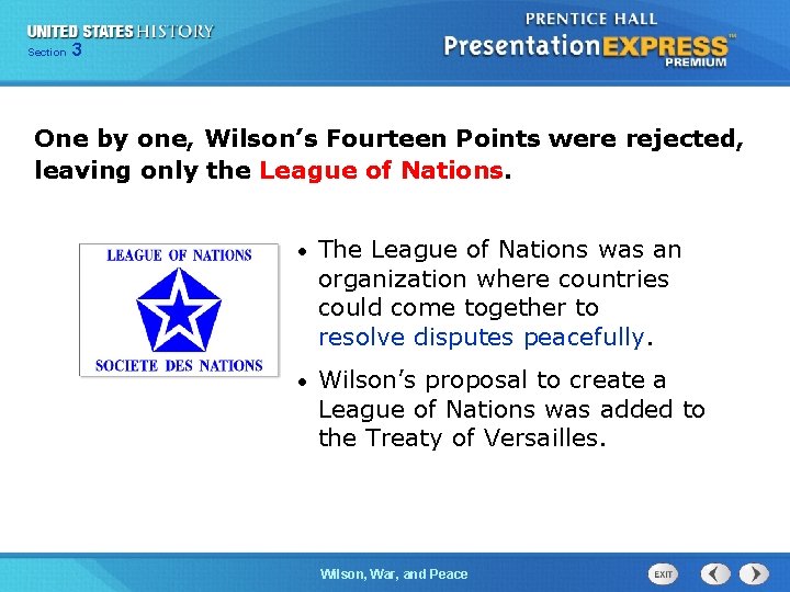 325 Section Chapter Section 1 One by one, Wilson’s Fourteen Points were rejected, leaving