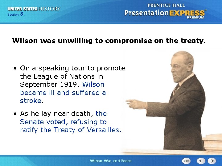 325 Section Chapter Section 1 Wilson was unwilling to compromise on the treaty. •