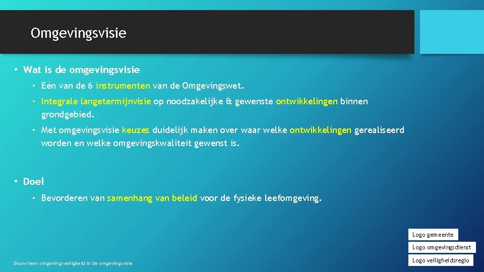 Omgevingsvisie • Wat is de omgevingsvisie • Eén van de 6 instrumenten van de