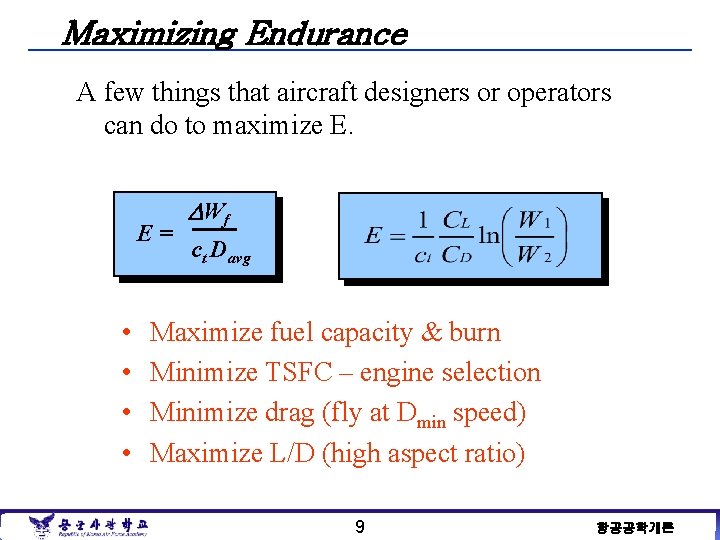 Maximizing Endurance A few things that aircraft designers or operators can do to maximize