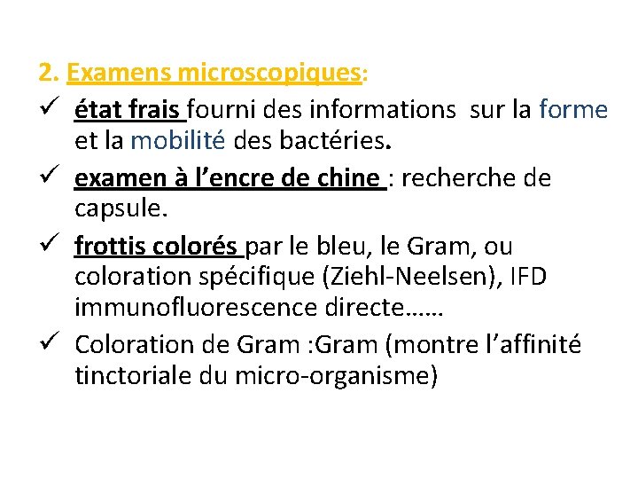 2. Examens microscopiques: ü état frais fourni des informations sur la forme et la