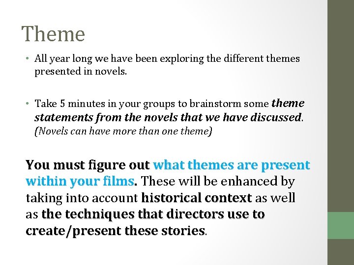 Theme • All year long we have been exploring the different themes presented in