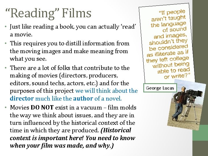 “Reading” Films • Just like reading a book, you can actually ‘read’ a movie.