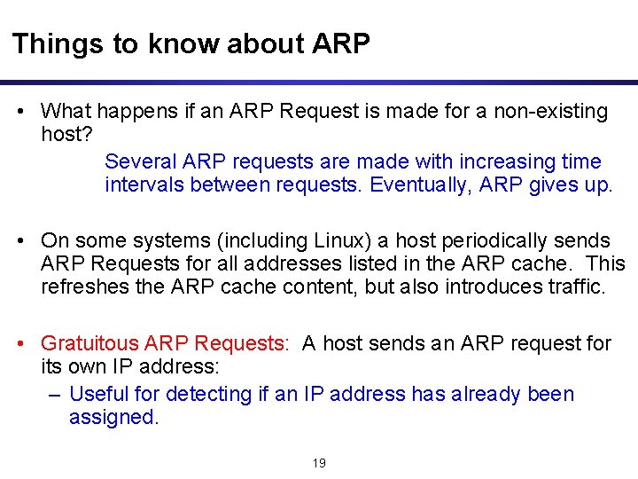 Things to know about ARP • What happens if an ARP Request is made