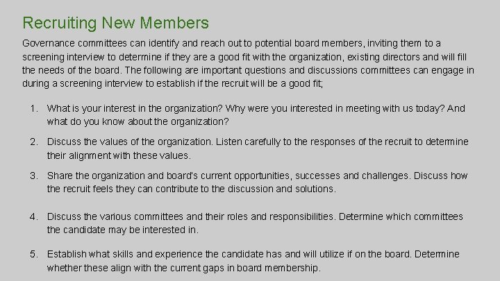 Recruiting New Members Governance committees can identify and reach out to potential board members,