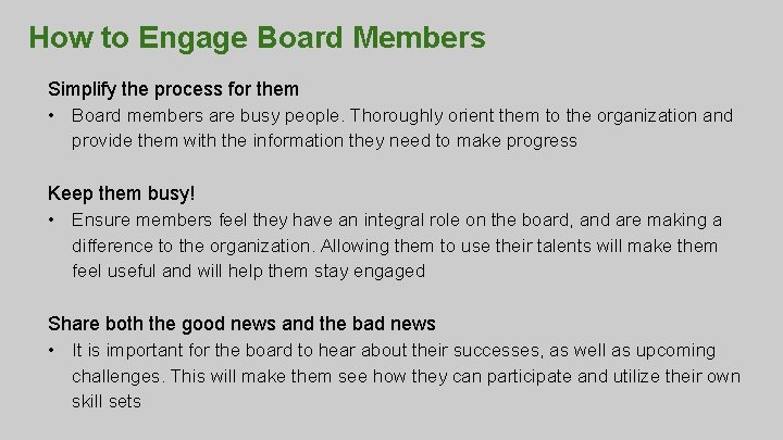 How to Engage Board Members Simplify the process for them • Board members are