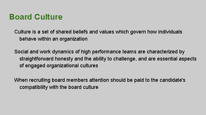 Board Culture is a set of shared beliefs and values which govern how individuals