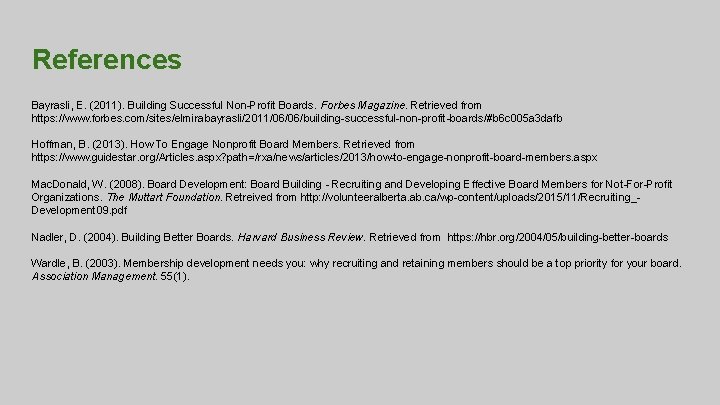 References Bayrasli, E. (2011). Building Successful Non-Profit Boards. Forbes Magazine. Retrieved from https: //www.