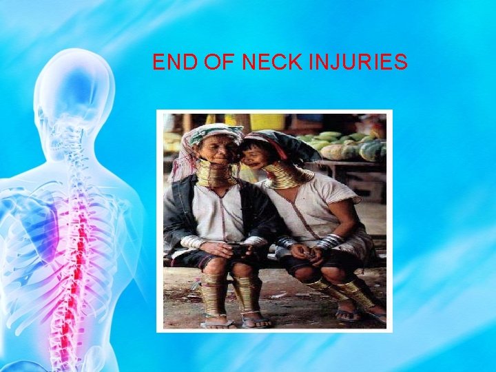 END OF NECK INJURIES 