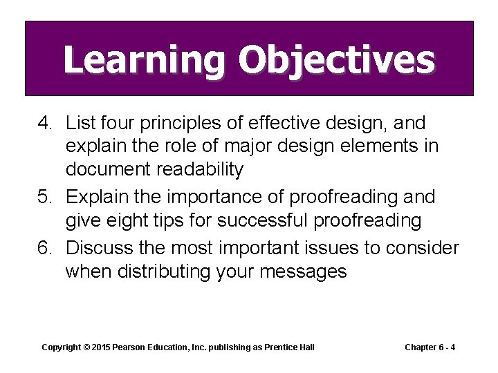 Learning Objectives 4. List four principles of effective design, and explain the role of