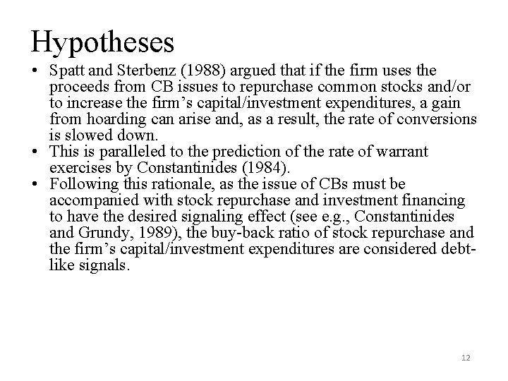 Hypotheses • Spatt and Sterbenz (1988) argued that if the firm uses the proceeds