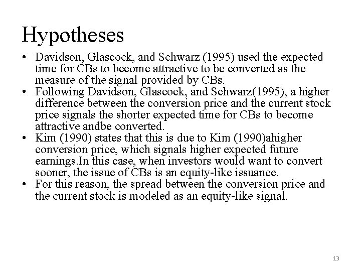 Hypotheses • Davidson, Glascock, and Schwarz (1995) used the expected time for CBs to