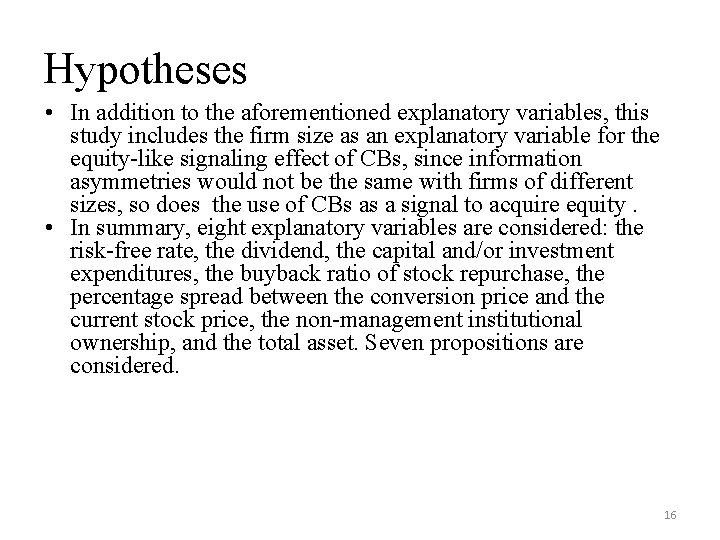 Hypotheses • In addition to the aforementioned explanatory variables, this study includes the firm