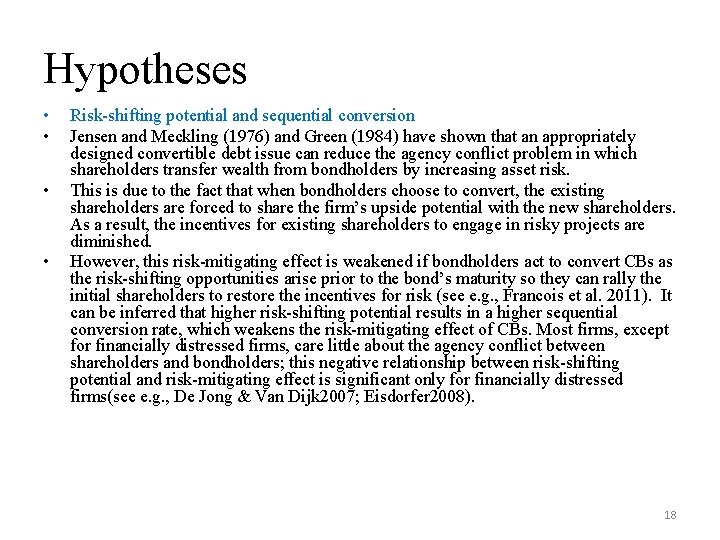 Hypotheses • • Risk-shifting potential and sequential conversion Jensen and Meckling (1976) and Green