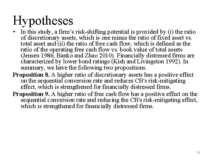 Hypotheses • In this study, a firm’s risk-shifting potential is proxided by (i) the