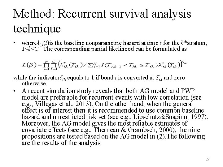 Method: Recurrent survival analysis technique • whereλ 0 k(t)is the baseline nonparametric hazard at