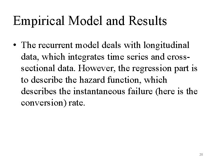 Empirical Model and Results • The recurrent model deals with longitudinal data, which integrates