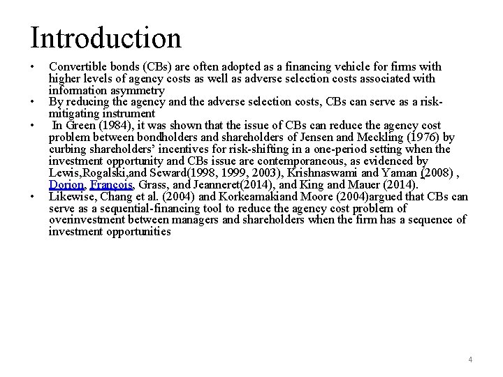 Introduction • • Convertible bonds (CBs) are often adopted as a financing vehicle for