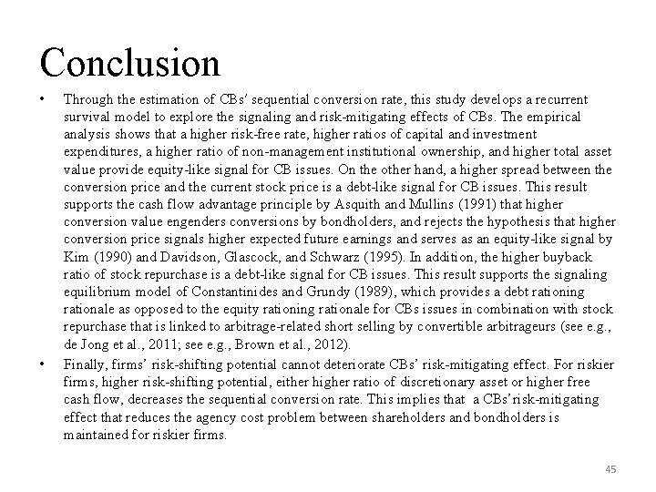 Conclusion • • Through the estimation of CBs′ sequential conversion rate, this study develops