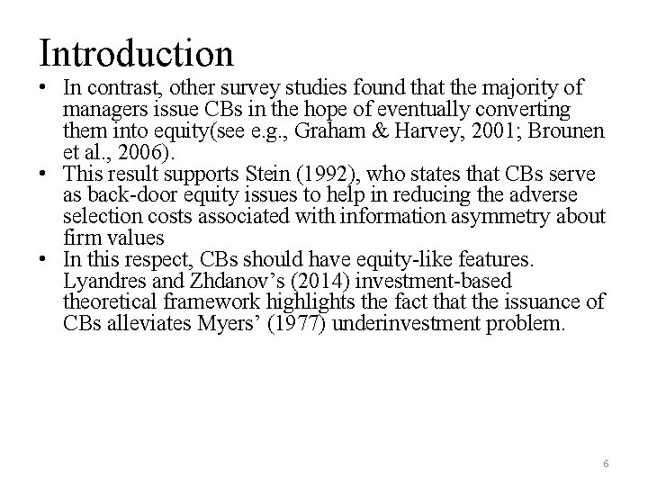 Introduction • In contrast, other survey studies found that the majority of managers issue