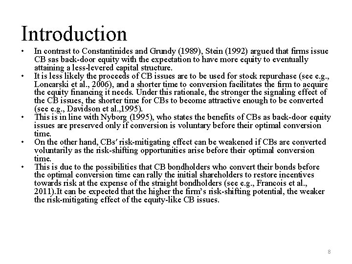 Introduction • • • In contrast to Constantinides and Grundy (1989), Stein (1992) argued