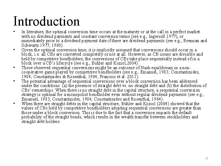 Introduction • • • In literature, the optimal conversion time occurs at the maturity