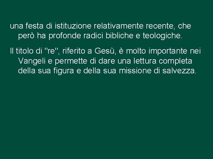 una festa di istituzione relativamente recente, che però ha profonde radici bibliche e teologiche.