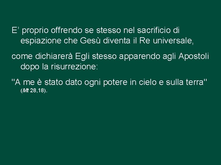 E’ proprio offrendo se stesso nel sacrificio di espiazione che Gesù diventa il Re