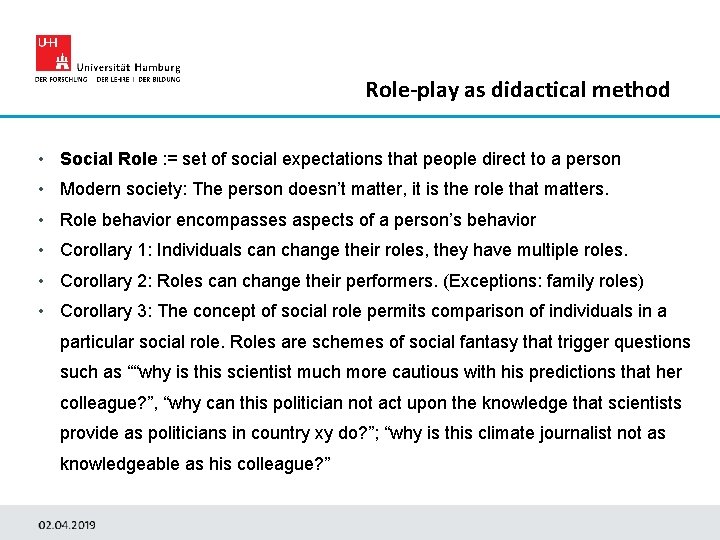 Role-play as didactical method • Social Role : = set of social expectations that
