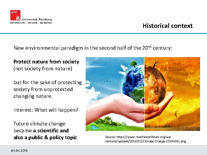 Historical context New environmental paradigm in the second half of the 20 th century: