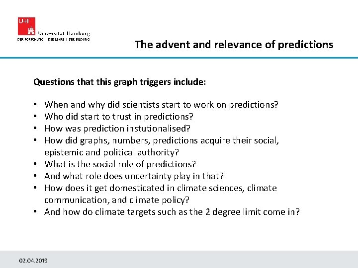 The advent and relevance of predictions Questions that this graph triggers include: • •