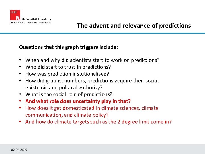 The advent and relevance of predictions Questions that this graph triggers include: • •