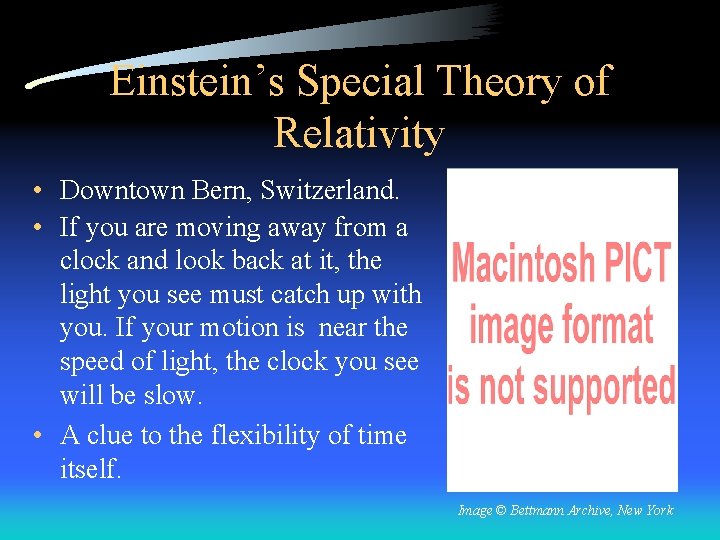Einstein’s Special Theory of Relativity • Downtown Bern, Switzerland. • If you are moving