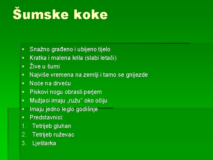 Šumske koke § § § § § 1. 2. 3. Snažno građeno i ubijeno