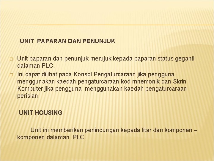 UNIT PAPARAN DAN PENUNJUK � � Unit paparan dan penunjuk merujuk kepada paparan status