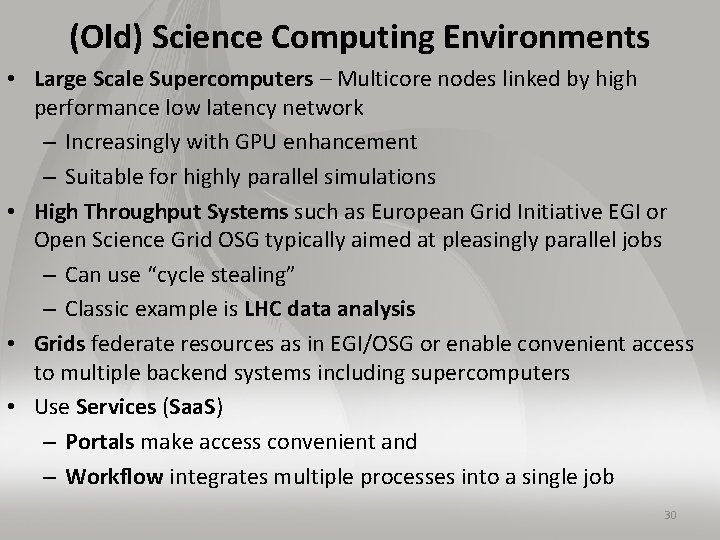 (Old) Science Computing Environments • Large Scale Supercomputers – Multicore nodes linked by high