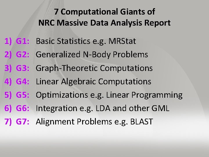 7 Computational Giants of NRC Massive Data Analysis Report 1) 2) 3) 4) 5)