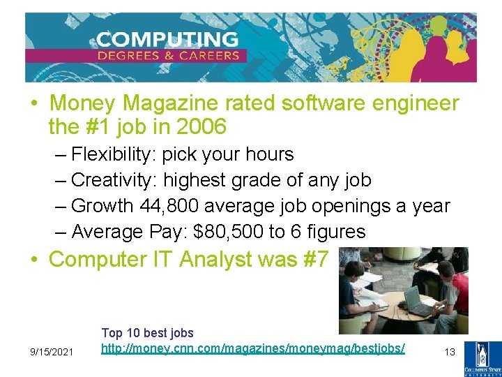  • Money Magazine rated software engineer the #1 job in 2006 – Flexibility: