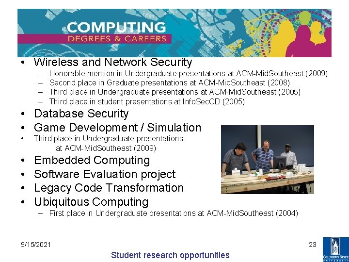  • Wireless and Network Security – – Honorable mention in Undergraduate presentations at