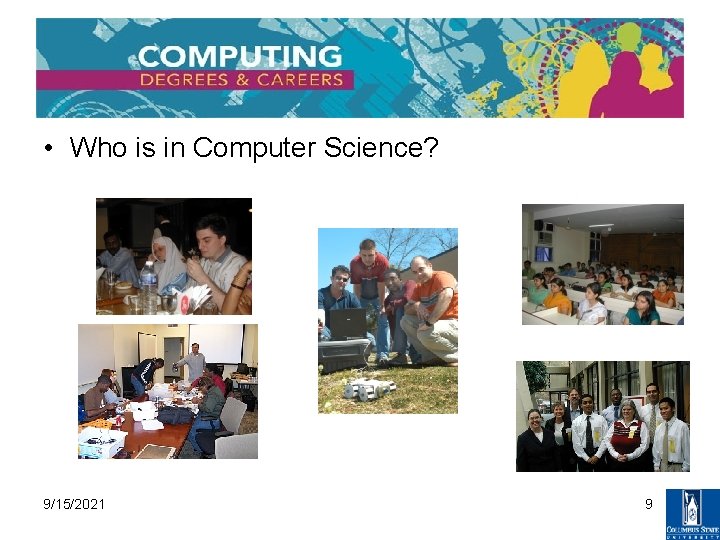  • Who is in Computer Science? 9/15/2021 9 